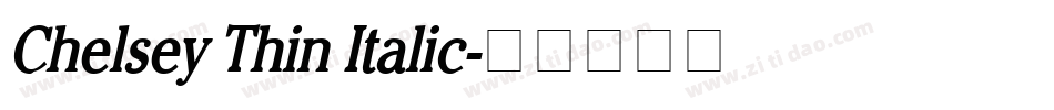Chelsey Thin Italic字体转换